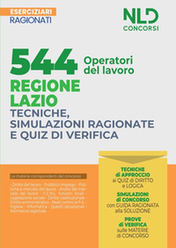 544 operatori del lavoro regione Lazio. Tecniche, simulazioni ragionate e quiz di verifica. Esercizi ragionati - Librerie.coop 544 operatori del lavoro regione Lazio. Tecniche, simulazioni ragionate e quiz di verifica. Esercizi ragionati - Librerie.coop
