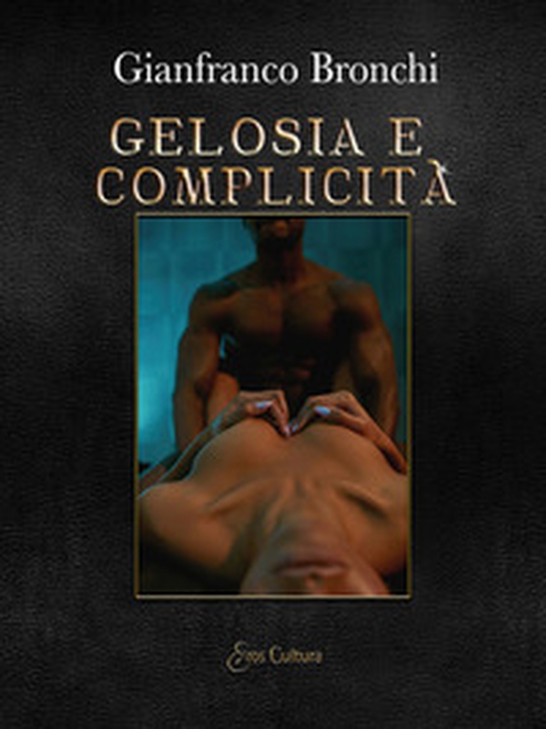 Gelosia e complicità - Librerie.coop Gelosia e complicità - Librerie.coop