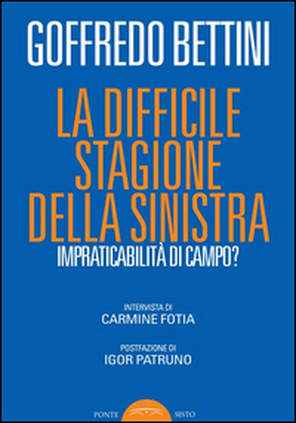 La difficile stagione della sinistra. Impraticabilità di campo? - Librerie.coop La difficile stagione della sinistra. Impraticabilità di campo? - Librerie.coop