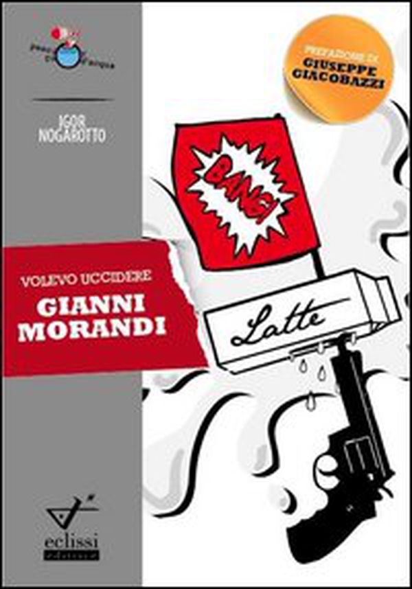 Volevo uccidere Gianni Morandi - Librerie.coop Volevo uccidere Gianni Morandi - Librerie.coop