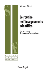La routine nell'insegnamento scientifico. Un percorso di ricerca-formazione - Librerie.coop La routine nell'insegnamento scientifico. Un percorso di ricerca-formazione - Librerie.coop