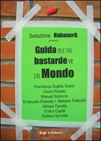 Guida alle più bastarde vie del mondo - Librerie.coop