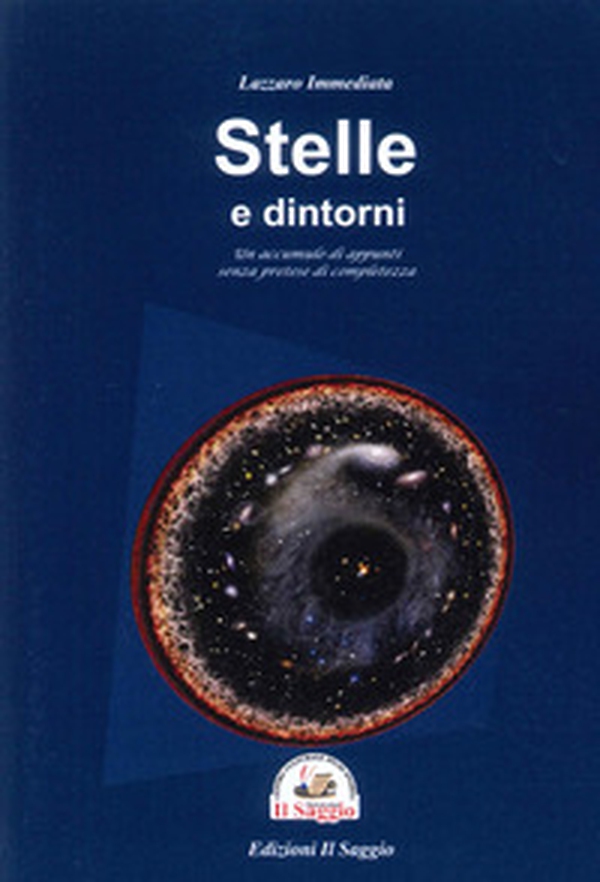 Stelle e dintorni. Un accumulo di appunti senza pretese di completezza - Librerie.coop Stelle e dintorni. Un accumulo di appunti senza pretese di completezza - Librerie.coop
