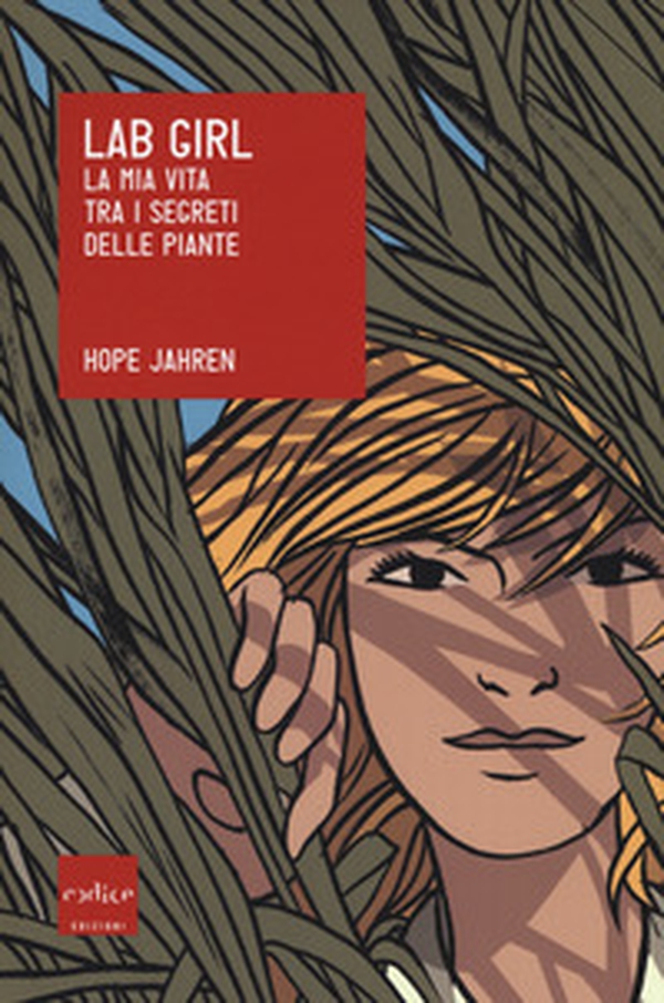 Lab girl. La mia vita tra i segreti delle piante - Librerie.coop Lab girl. La mia vita tra i segreti delle piante - Librerie.coop