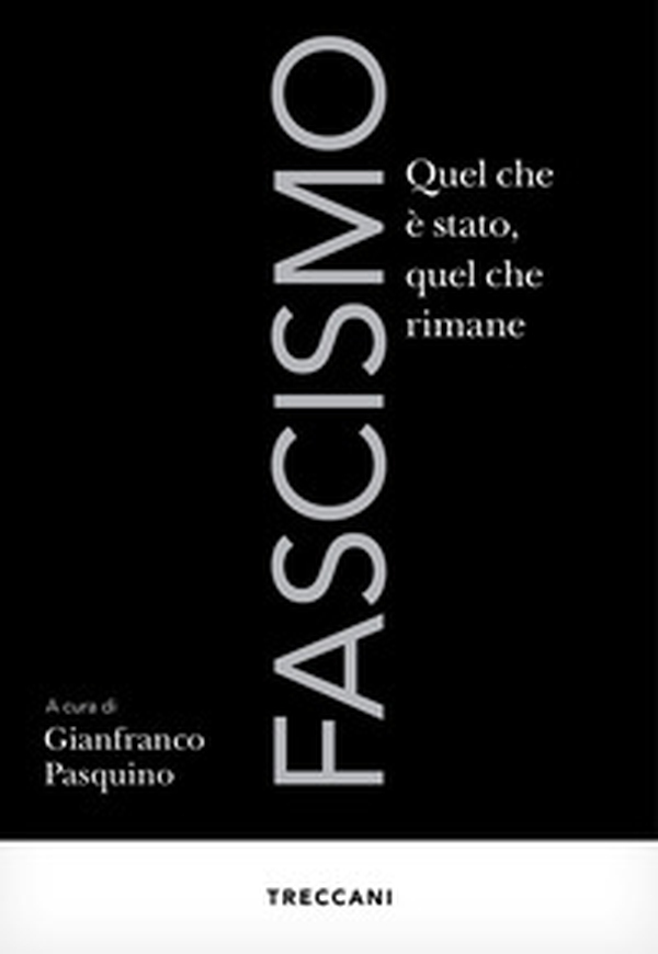 Fascismo. Quel che è stato, quel che rimane - Librerie.coop Fascismo. Quel che è stato, quel che rimane - Librerie.coop