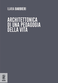 Architettonica di una pedagogia della vita - Librerie.coop