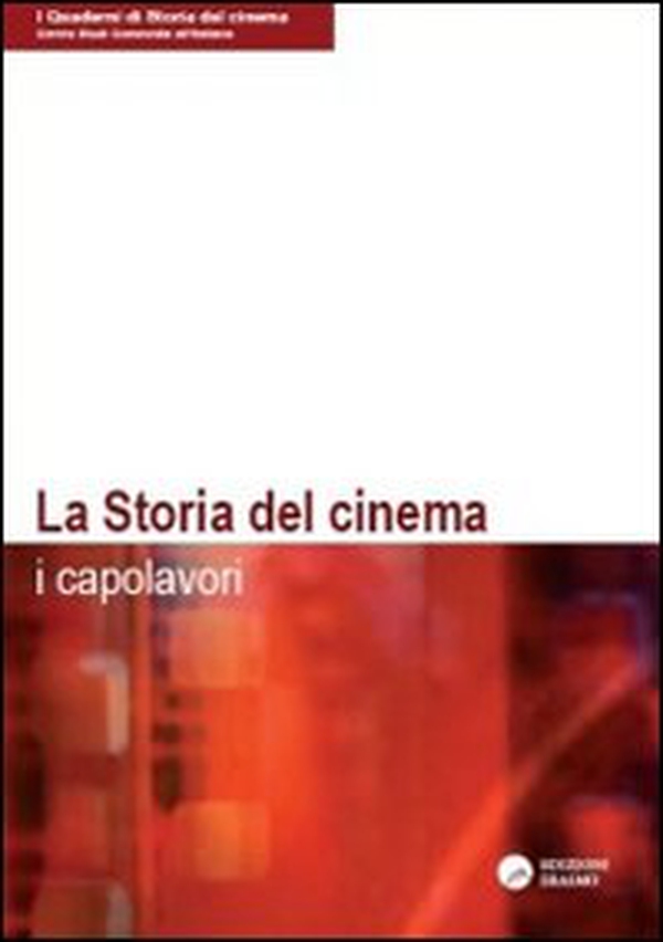 La storia del cinema. I capolavori - Librerie.coop La storia del cinema. I capolavori - Librerie.coop