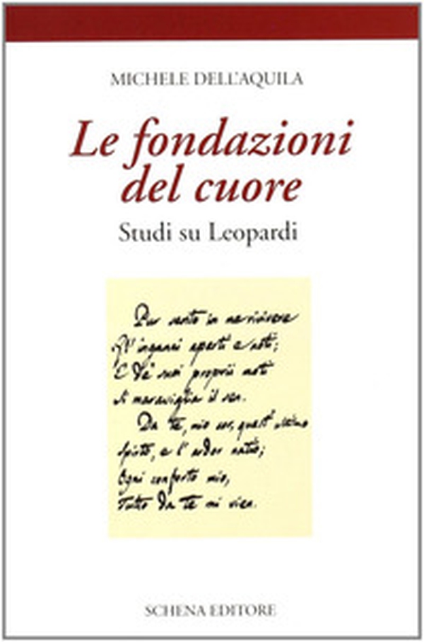 Le fondazioni del cuore. Studi su Leopardi - Librerie.coop Le fondazioni del cuore. Studi su Leopardi - Librerie.coop