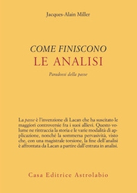 Come finiscono le analisi. Paradossi della passe - Librerie.coop Come finiscono le analisi. Paradossi della passe - Librerie.coop