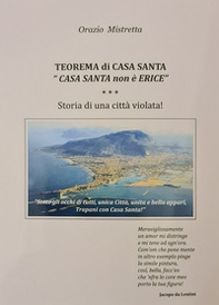 Teorema di casa santa: «casa santa non è Erice». Trapani, storia di una città violata! - Librerie.coop Teorema di casa santa: «casa santa non è Erice». Trapani, storia di una città violata! - Librerie.coop