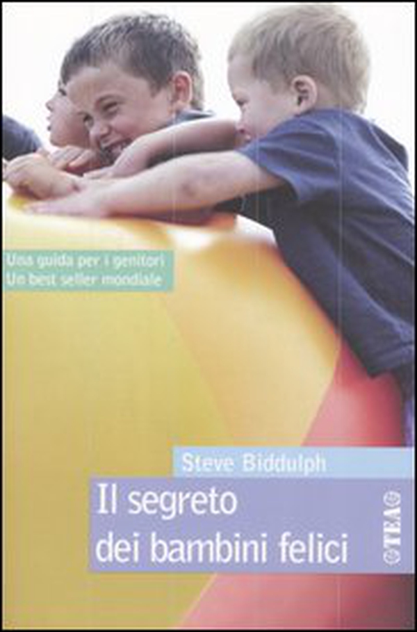 Il segreto dei bambini felici - Librerie.coop Il segreto dei bambini felici - Librerie.coop