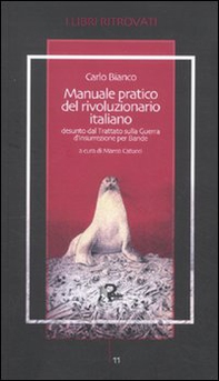 Manuale pratico del rivoluzionario italiano desunto dal Trattato sulla guerra d'insurrezione per bande - Librerie.coop Manuale pratico del rivoluzionario italiano desunto dal Trattato sulla guerra d'insurrezione per bande - Librerie.coop