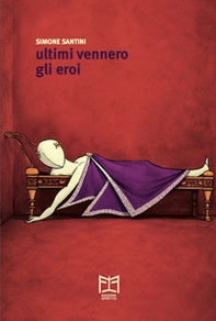 Ultimi vennero gli eroi - Librerie.coop