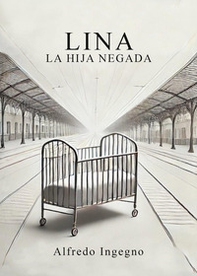 Lina. La hija negada - Librerie.coop