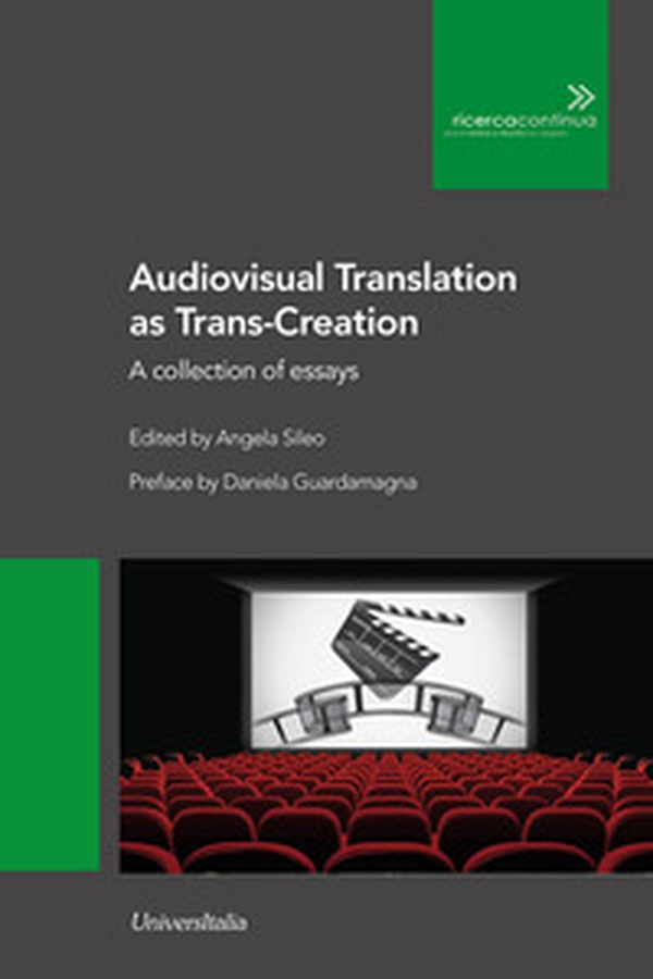 Audiovisual translation as Trans-Creation. A collection of essays - Librerie.coop Audiovisual translation as Trans-Creation. A collection of essays - Librerie.coop