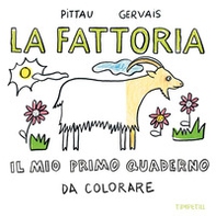La fattoria. Il mio primo quaderno da colorare - Librerie.coop