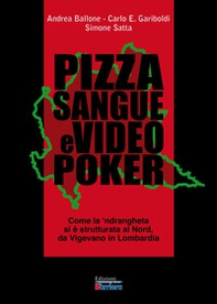 Pizza sangue e videopoker. Come la 'ndrangheta si è strutturata al Nord, da Vigevano in Lombardia - Librerie.coop Pizza sangue e videopoker. Come la 'ndrangheta si è strutturata al Nord, da Vigevano in Lombardia - Librerie.coop