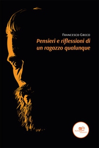 Pensieri e riflessioni di un ragazzo qualunque - Librerie.coop