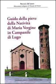 Guida della Pieve della natività di Maria Vergine in Campanile di Lugo - Librerie.coop