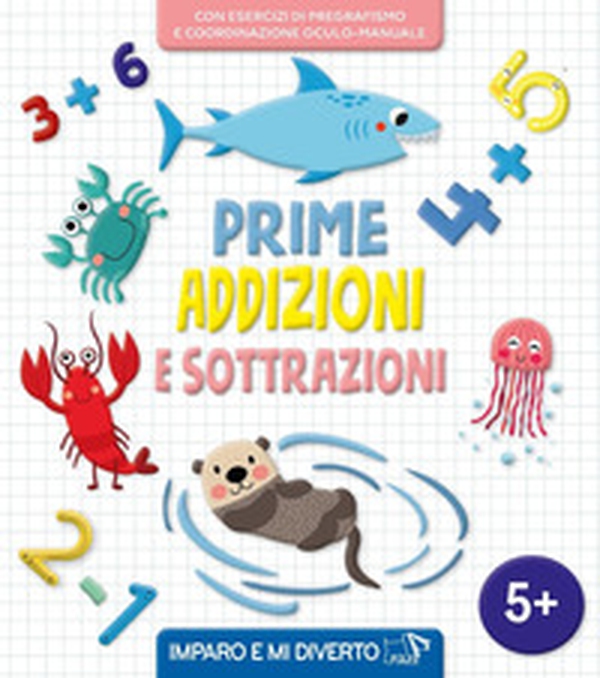 Prime addizioni e sottrazioni - Librerie.coop Prime addizioni e sottrazioni - Librerie.coop