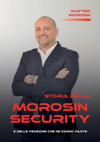 Storia della Morosin Security e delle persone che ne fanno parte - Librerie.coop