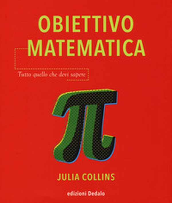 Obiettivo matematica. Tutto quello che devi sapere - Librerie.coop Obiettivo matematica. Tutto quello che devi sapere - Librerie.coop