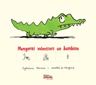 Mangerei volentieri un bambino. Ediz. CAA - Librerie.coop