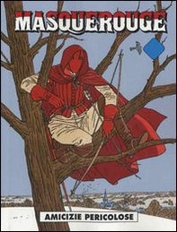 Amicizie pericolose. Masquerouge - Vol. 4 - Librerie.coop