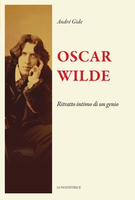 Oscar Wilde. ritratto intimo di un genio - Librerie.coop