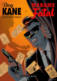 Dog Kane. Storie dall'Archivio. Madame Fatal - Librerie.coop