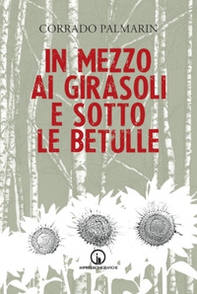 In mezzo ai girasoli e sotto le betulle - Librerie.coop In mezzo ai girasoli e sotto le betulle - Librerie.coop