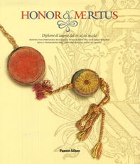 Honor et meritus. Diplomi di laurea dal XV al XX secolo - Librerie.coop