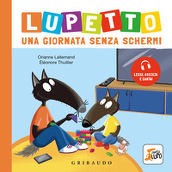 Lupetto. Una giornata senza schermi. Amico lupo - Librerie.coop Lupetto. Una giornata senza schermi. Amico lupo - Librerie.coop