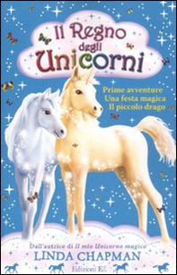 Il regno degli unicorni: Prime avventure-Festa magica-Il piccolo drago - Librerie.coop Il regno degli unicorni: Prime avventure-Festa magica-Il piccolo drago - Librerie.coop