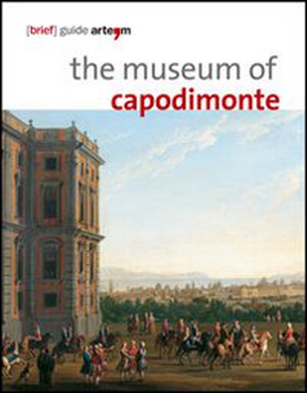 The Museum of Capodimonte - Librerie.coop The Museum of Capodimonte - Librerie.coop