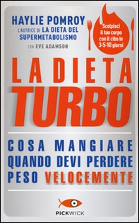 La dieta turbo. Cosa mangiare quando devi perdere peso velocemente - Librerie.coop