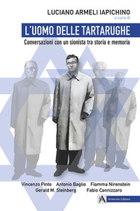 L'uomo delle tartarughe. Conversazioni con un sionista tra storia e memoria - Librerie.coop
