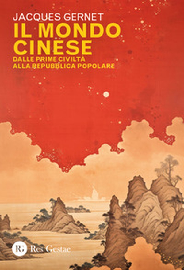 Il mondo cinese. Dalle prime civiltà alla Repubblica popolare - Librerie.coop Il mondo cinese. Dalle prime civiltà alla Repubblica popolare - Librerie.coop