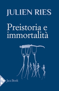Preistoria e immortalità - Librerie.coop