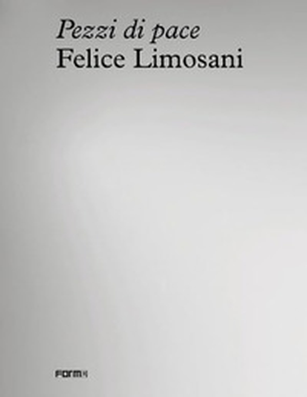 Felice Limosani. Pezzi di pace. Ediz. inglese - Librerie.coop
