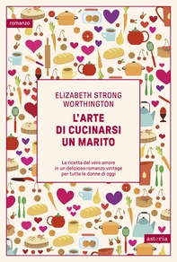 L'arte di cucinarsi un marito - Librerie.coop
