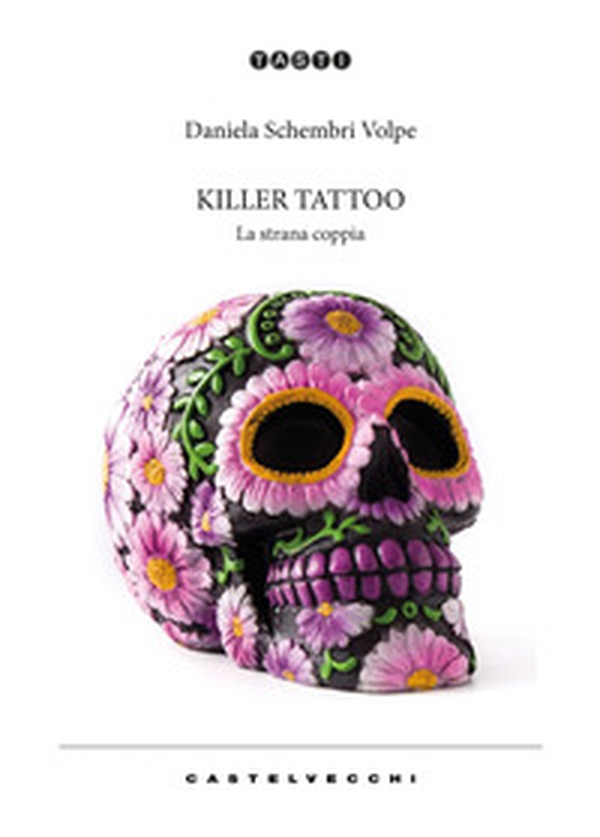 Killer tattoo. La strana coppia - Librerie.coop Killer tattoo. La strana coppia - Librerie.coop