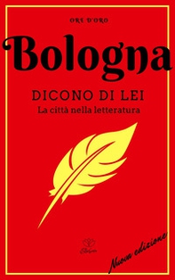 Bologna. Dicono di lei. La città nella letteratura - Librerie.coop
