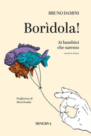 Borìdola! Ai bambini che saremo - Librerie.coop