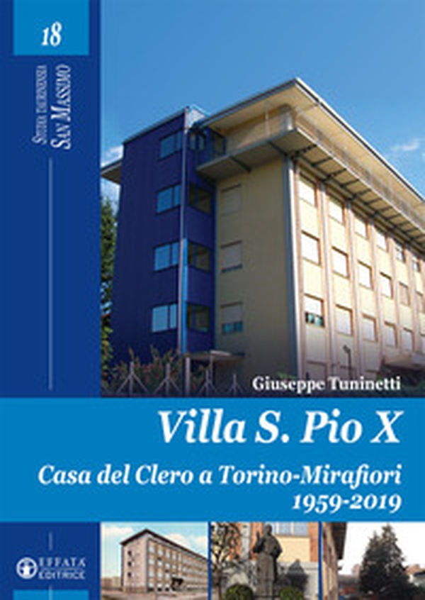 Villa S. Pio X. Casa del Clero a Torino-Mirafiori 1959-2019 - Librerie.coop Villa S. Pio X. Casa del Clero a Torino-Mirafiori 1959-2019 - Librerie.coop