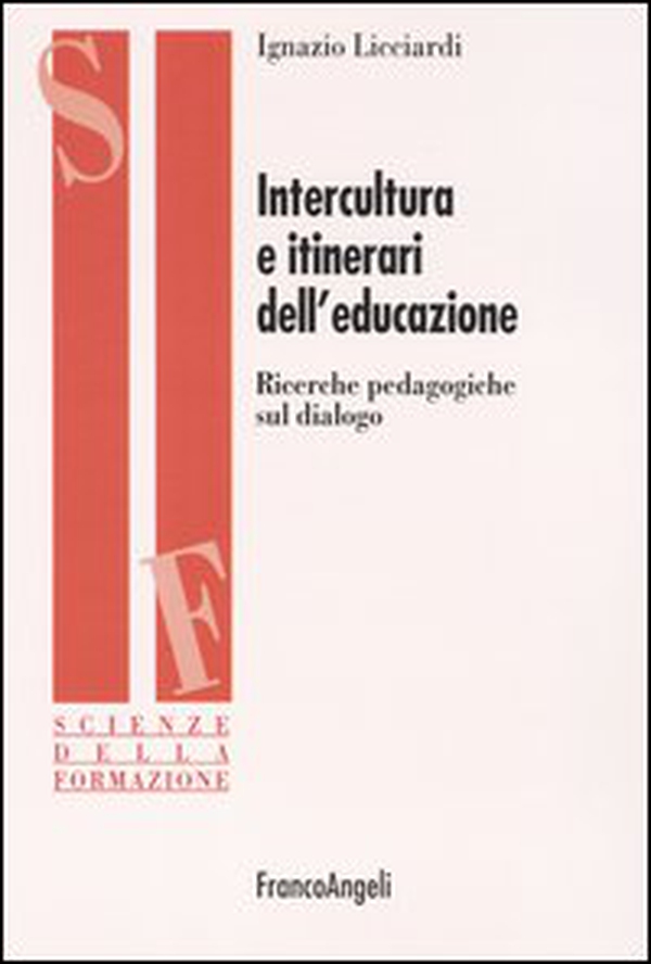 Intercultura e itinerari dell'educazione. Ricerche pedagogiche sul dialogo - Librerie.coop