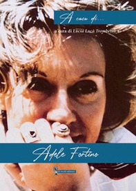 A casa di... Adele Fortino - Librerie.coop