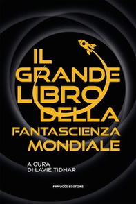 Il grande libro della fantascienza mondiale - Librerie.coop Il grande libro della fantascienza mondiale - Librerie.coop