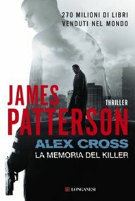 Alex Cross. La memoria del killer - Librerie.coop Alex Cross. La memoria del killer - Librerie.coop