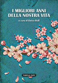 I migliori anni della nostra vita - Librerie.coop I migliori anni della nostra vita - Librerie.coop